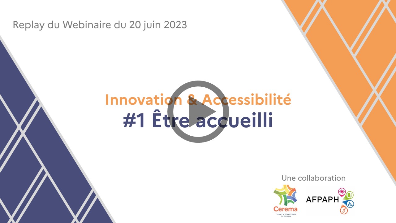Webinaire Innovation & Accessibilité -1 Etre accueilli