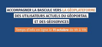 Accompagner la bascule des Géoservices et du Géoportail vers la Géoplateforme