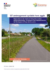 GT aménagement cyclable hors agglo. Séparateurs de voirie entre aménagements cyclables et chaussées motorisées, le long des routes départementales et hors agglomération. Pratiques des départements de Bretagne et Pays de la Loire