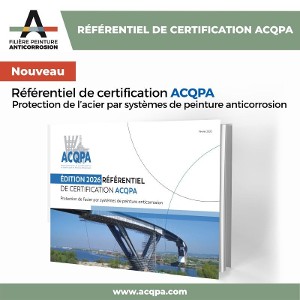 Mise à jour du référentiel de certification ACQPA - Protection de l'acier par systèmes de peinture anti-corrosion