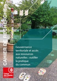 Cahier de recherche : Gouvernance territoriale et accès aux ressources naturelles : outiller la pratique du commun
