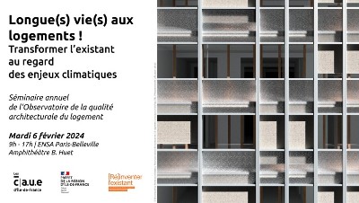 [REPLAY] Séminaire de l'Observatoire - février 2024 - Longue(s) Vie(s) aux Logements, Transformer l’existant au regard des enjeux climatiques | CAUE IDF