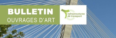 Parution du numéro 84 du Bulletin Ouvrages d'Art