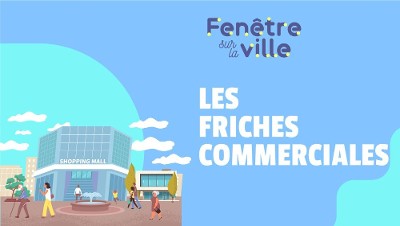 La reconversion des zones commerciales : une opportunité pour les quartiers de demain